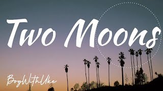 BoyWithUke - Two Moons (Lyrics)