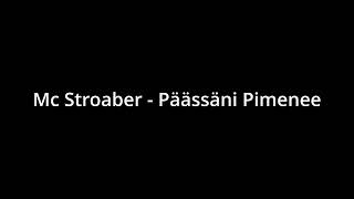 Mc Stroaber - Päässäni Pimenee