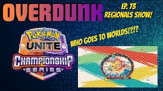 Overdunk - Ep 73 - NA and EU Regional Finals Preview - a competitive Pokemon UNITE Podcast