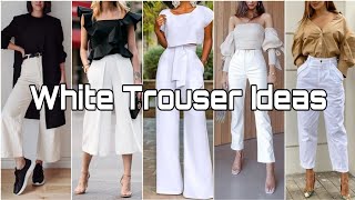 Different Ways on How to Style your White Trousers