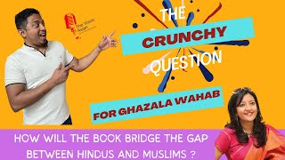 How will the book bridge the gap between Hindus and Muslims? The CRUNCHY question for Ghazala  Wahab