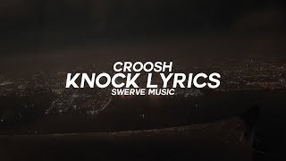 Croosh - Knock (Lyrics / Lyric Video)