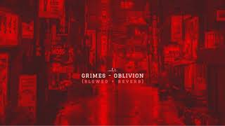 grimes - oblivion (slowed + reverb)