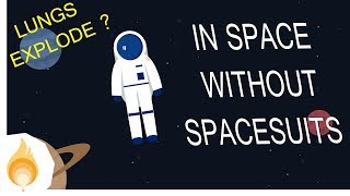 What Happens to You in Space without a Space Suit?