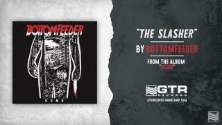 Bottomfeeder - The Slasher (GTR Records)