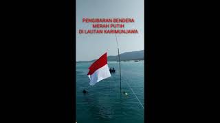 Pengibaran Bendera Merah Putih Hari Kemerdekaan Republik Indonesia 74th di Pulau Karimunjawa Jepara