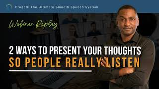 2 WAYS to Present Your Thoughts So People Really Listen | How to Stop Stuttering & Speak Smoothly