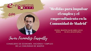 "Medidas para impulsar el empleo y el emprendimiento en la CAM" con Javier Fernández-Lasquetty