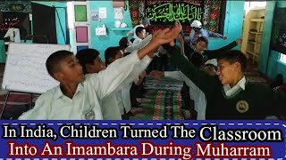 In India, Children Turned The Classroom Into An Imambara During Muharram | کلاس روم میں بچوں کا ماتم