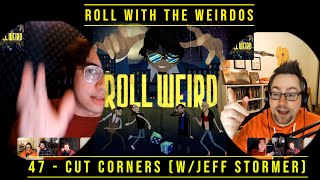 Cut Corners (w/Jeff Stormer!) Guest Episode (E47 full episode)