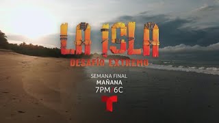 La Isla Desafío Extremo Semana Final | Mañana 7PM/6C | Por Telemundo y en la APP