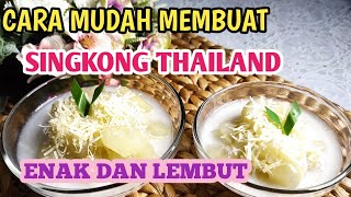 CARA MUDAH MEMBUAT SINGKONG THAILAND II SINGKONG THAILAND KEJU GURIH  DAN LEZAT