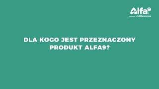 Q&A 7 - Dla kogo jest przeznaczony produkt Alfa9?