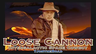 Loose Cannon - Intergalactic Space Cowboy