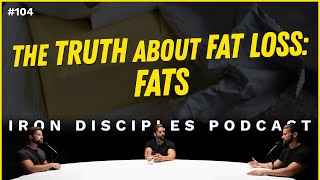 #104 Fat Loss Part 3: Fats