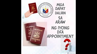 MGA DAPAT DALHIN SA ARAW NG IYONG DFA APPOINTMENT/ WHAT TO BRING ON THE DAY OF YOUR DFA SCHEDULE