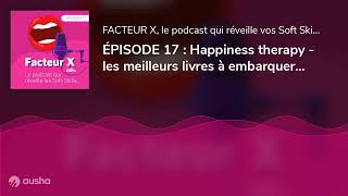 ÉPISODE 17 : Happiness therapy - les meilleurs livres à embarquer cet été