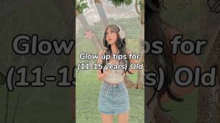 Glow up tips for (11-15)old 🌷 subscribe for more.😉