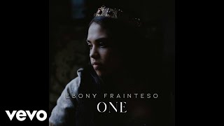 Ebony Frainteso - ONE (Official Audio)