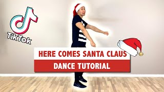 HERE COMES SANTA CLAUS TIKTOK (DANCE TUTORIAL) | EASY TIKTOK DANCE