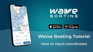 How to Input Coordinates - Wavve Boating Tutorial