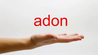 How to Pronounce adon - American English