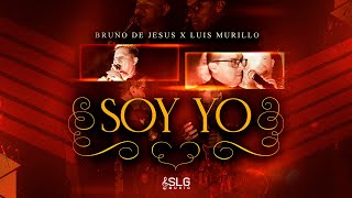 Bruno de Jesús X Luis Murillo - Soy Yo (En Vivo)