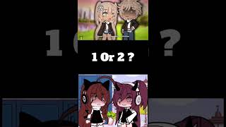 1 Or 2 ? #gacha #gachalife #gachalifememe #gachatrend #gachatiktok #gachaedit #shorts