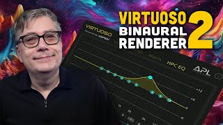 Virtuoso 2: The Swiss Army Knife for Binaural Audio Got an Update