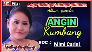 ANGIN KUMBANG " VOC . MIMI CARINI || TARLING TENGDUNG ENAK SEKALI