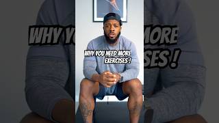 Why you need More exercises  ! No ability or want to keep loading