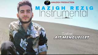 MAZIGH REZIG - TAFAT - AIT MENGUELLET ♓️ INSTRUMENTALE