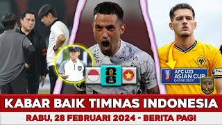 Kabar Baik Timnas Hari Ini 🔴 Rabu 28 Februari 2024 🔴 Berita Timnas Hari Ini 🔴 Timnas Indonesia