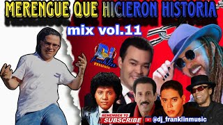 MERENGUES QUE HICIERON HISTORIA💣 MIX VOL.11💯los años dorados de la música Dominicana #dj_franklinmuc