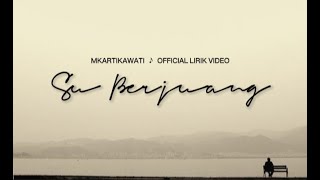 Su Berjuang ( Lirik ) _  Mkartikawati 🎵 Lagu Timur Terbaru 2022