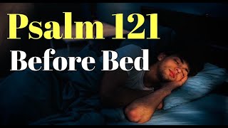 Night Prayer Before Sleep | Be Blessed With This Psalm 121 Prayer As You Fall Asleep