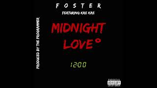 "Midnight Love" ft. Kae Kae - Foster