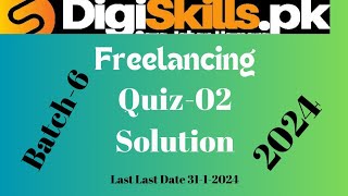 Freelancing quiz 2 batch 6 solution 2024 latest digiskill quiz solutions