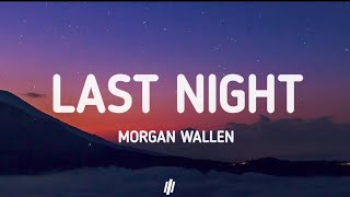 Morgan Wallen - Last Night (Lyrics) || @morganwallen