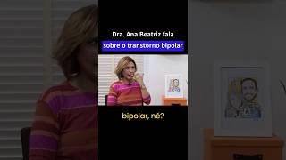 O que é transtorno bipolar | Dra. Ana Beatriz #bipolar #bipolaridade #trending