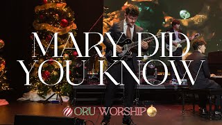 Mary Did You Know by ORU Worship | Christmas 2023