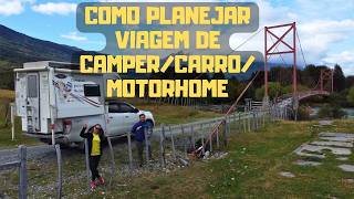 COMO MONTAR UM ROTEIRO e fazer um PLANEJAMENTO MACRO para viagem de Camper, Carro, Van ou Motorhome