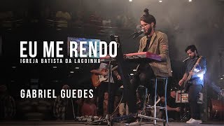 Eu me rendo - Gabriel Guedes (Conferência do Espírito Santo / Lagoinha)