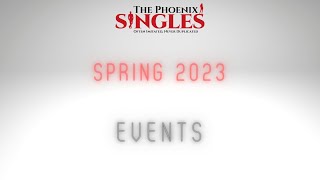 Phoenix Singles Spring 2023 Events