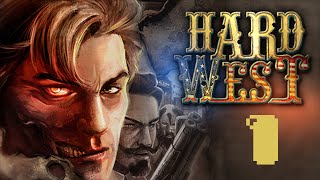 Lets Play Hard West | Part 1 | Savage, Hard Times