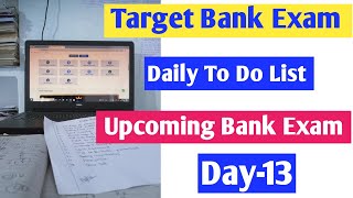 Day-13 Daily To Do List || Hard challenge || #sbipo #ibpspo #bankexam