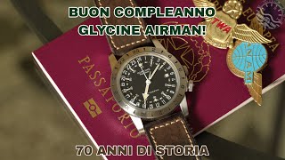 Glycine Airman compie 70 anni. Non tutti sanno che....!