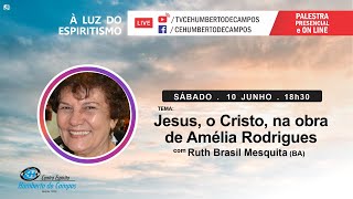 Jesus, o Cristo, na obra de Amélia Rodrigues - Ruth Brasil (BA)