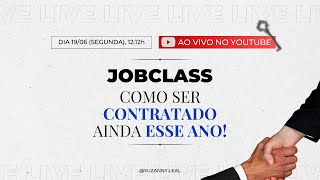 COMO SER CONTRATADO AINDA ESSE ANO #JOBCLASS #027