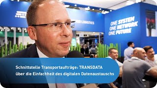 Schnittstelle Transportaufträge: TRANSDATA über die Einfachheit des digitalen Datenaustauschs